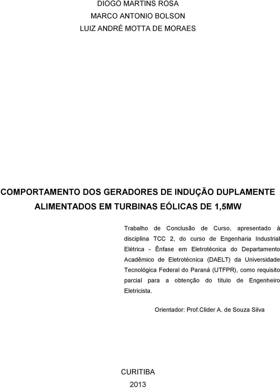 Elétrica - Ênfase em Eletrotécnica do Departamento Acadêmico de Eletrotécnica (DAELT) da Universidade Tecnológica Federal do Paraná