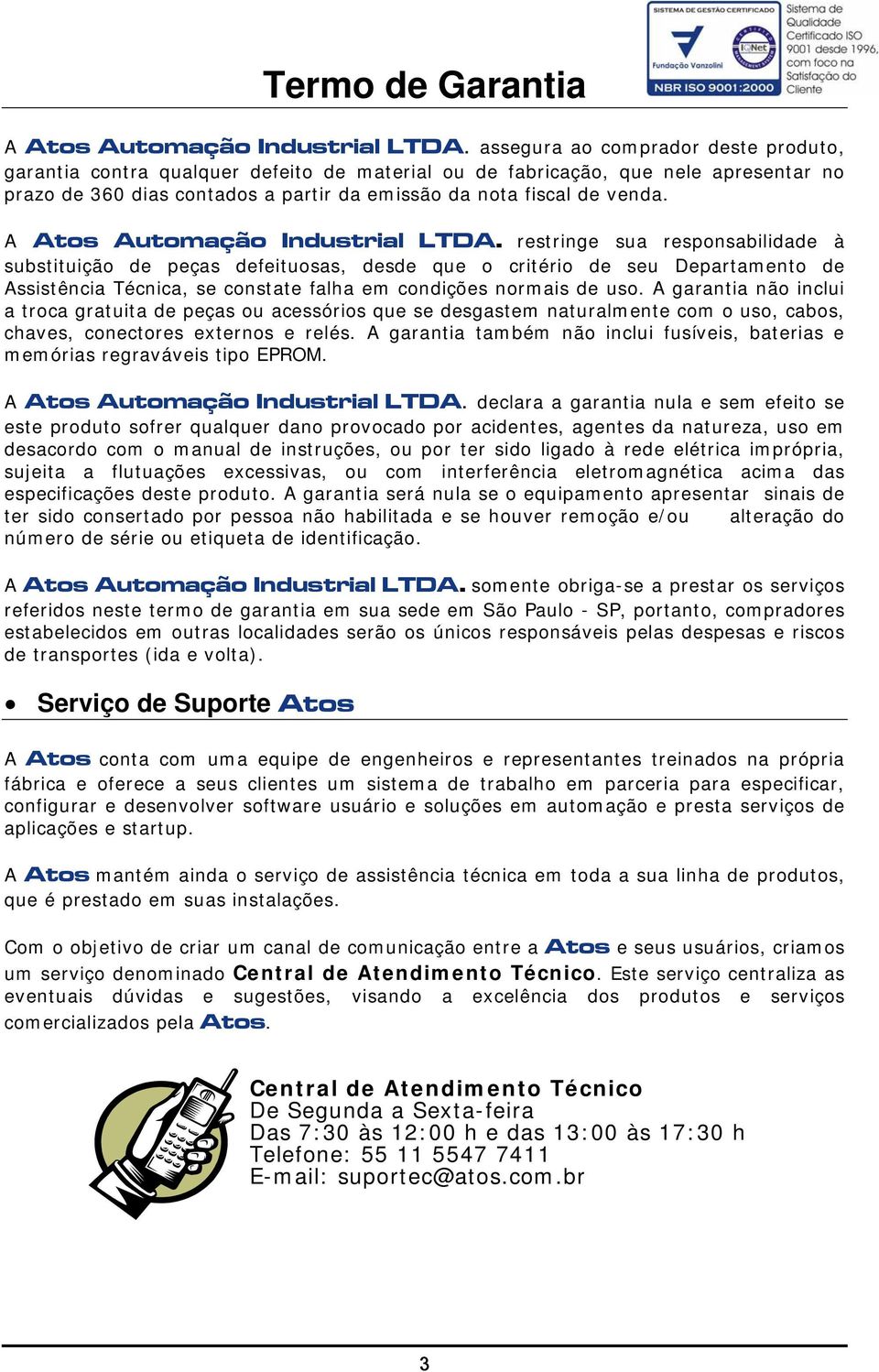 A Atos Automação Industrial LTDA.