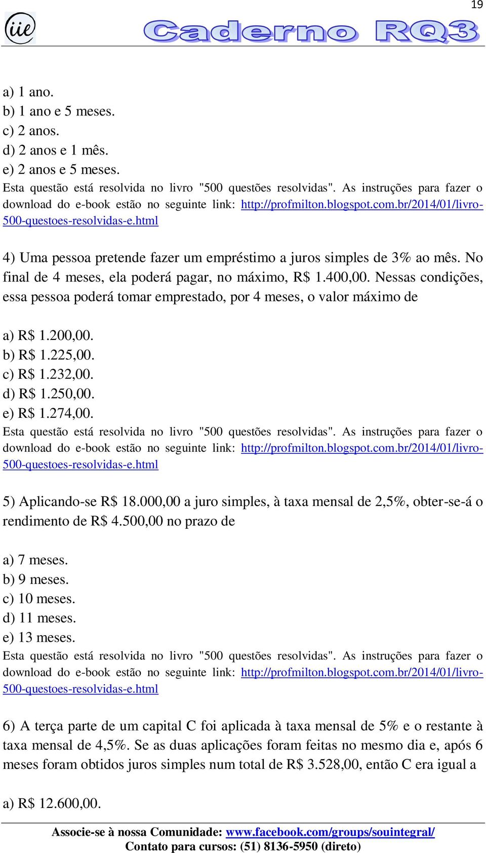 html 4) Uma pessoa pretende fazer um empréstimo a juros simples de 3% ao mês. No final de 4 meses, ela poderá pagar, no máximo, R$ 1.400,00.