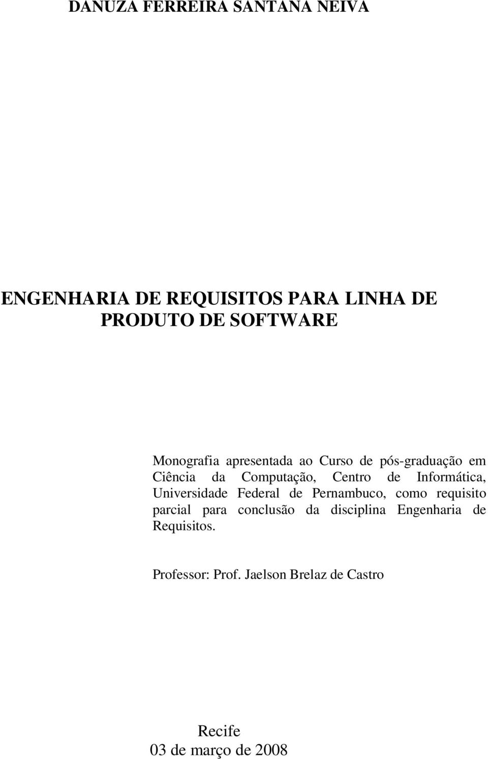 Informática, Universidade Federal de Pernambuco, como requisito parcial para conclusão da