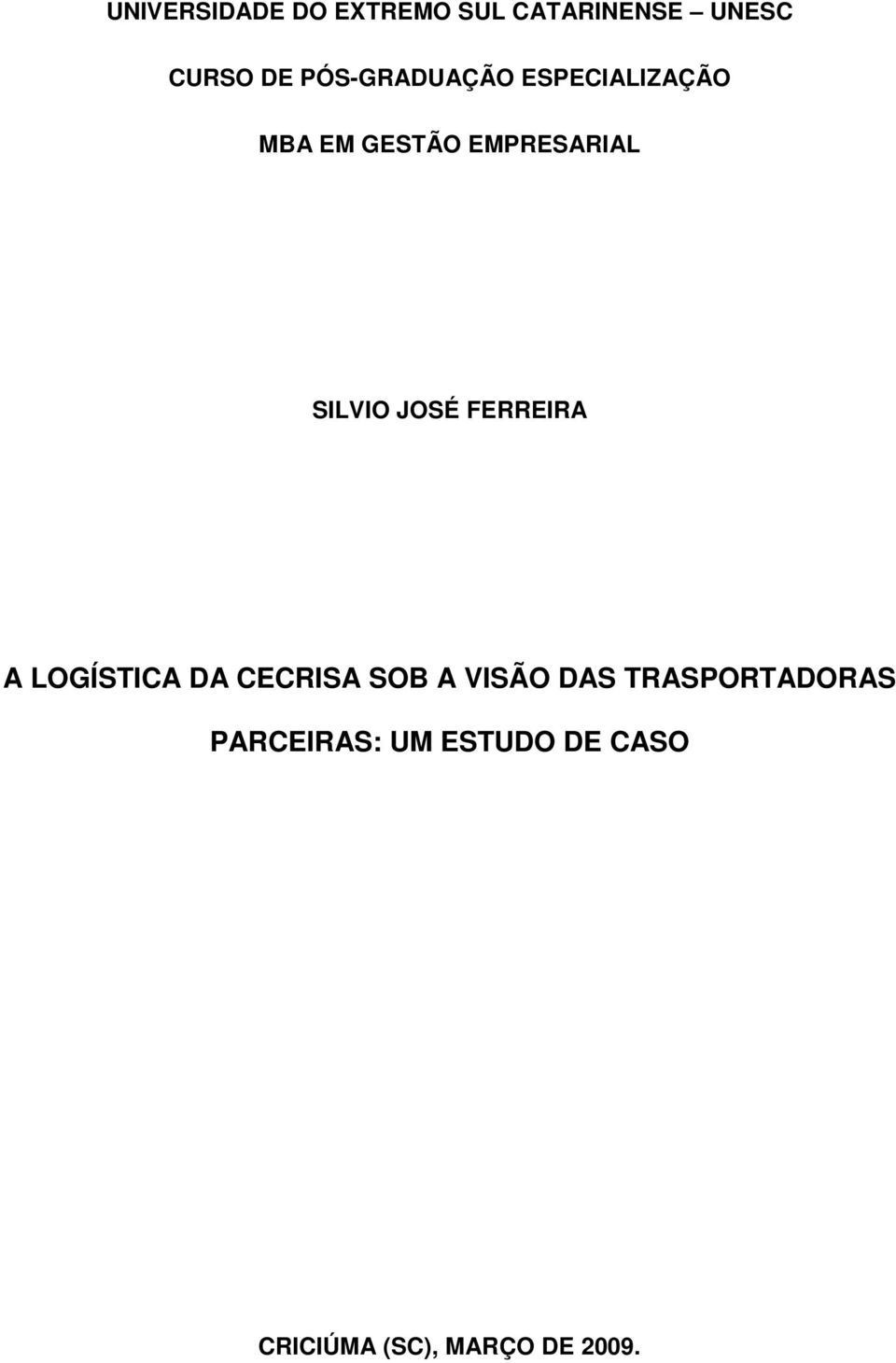 SILVIO JOSÉ FERREIRA A LOGÍSTICA DA CECRISA SOB A VISÃO DAS