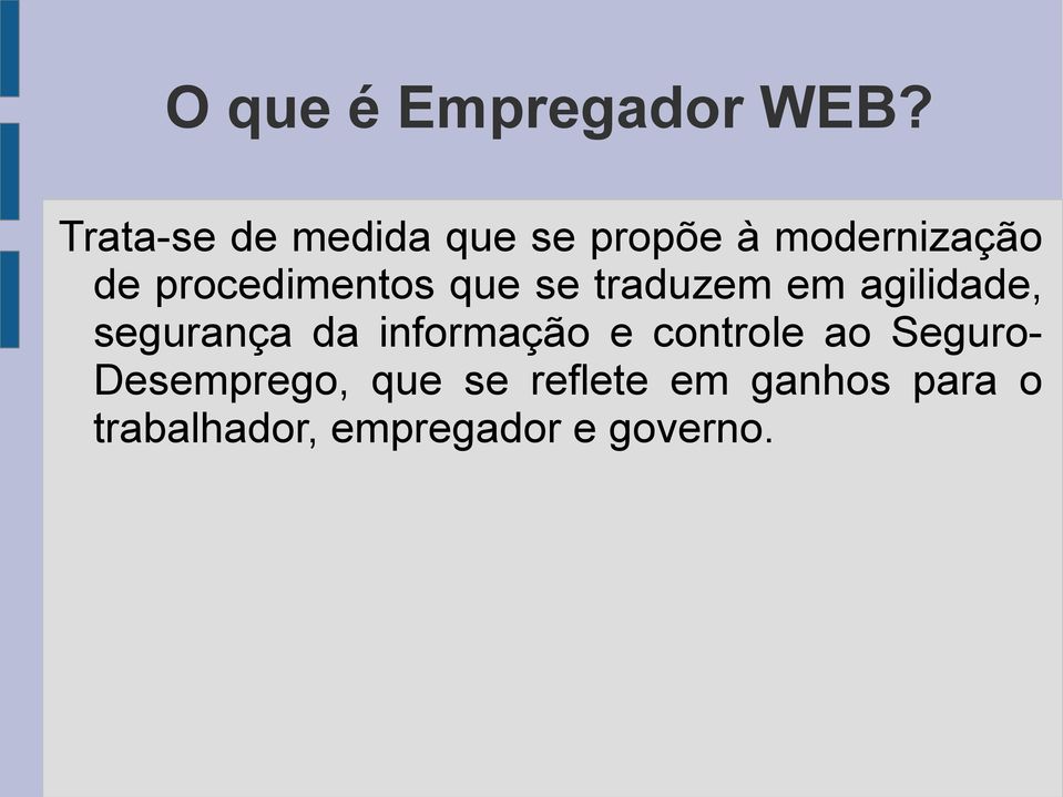 procedimentos que se traduzem em agilidade, segurança da