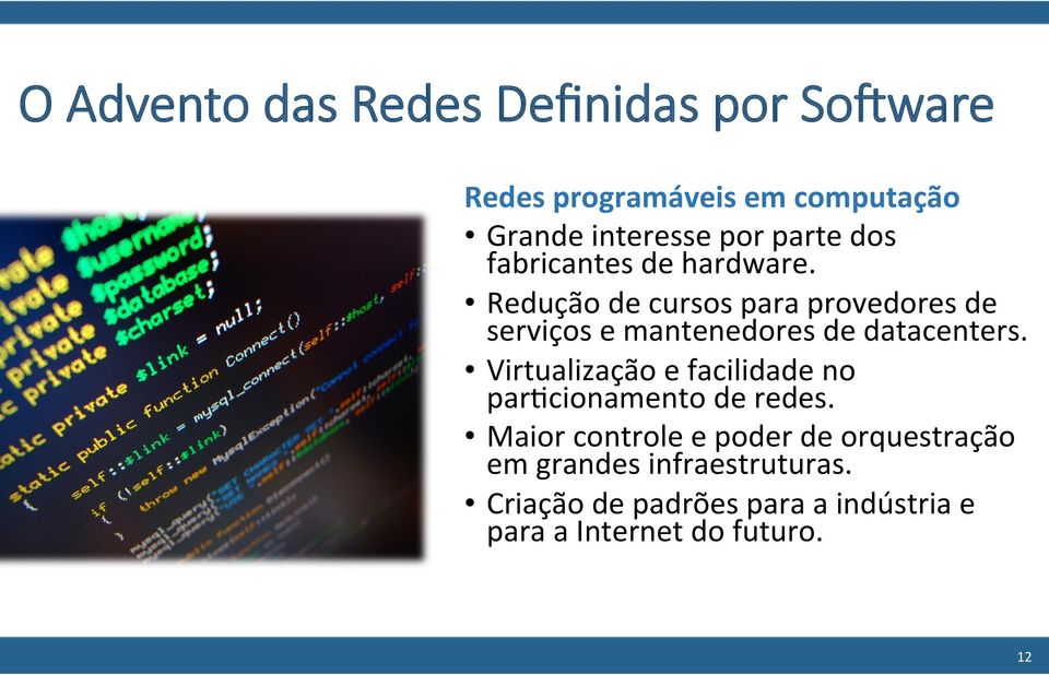 Redução de cursos para provedores de serviços e mantenedores de datacenters.