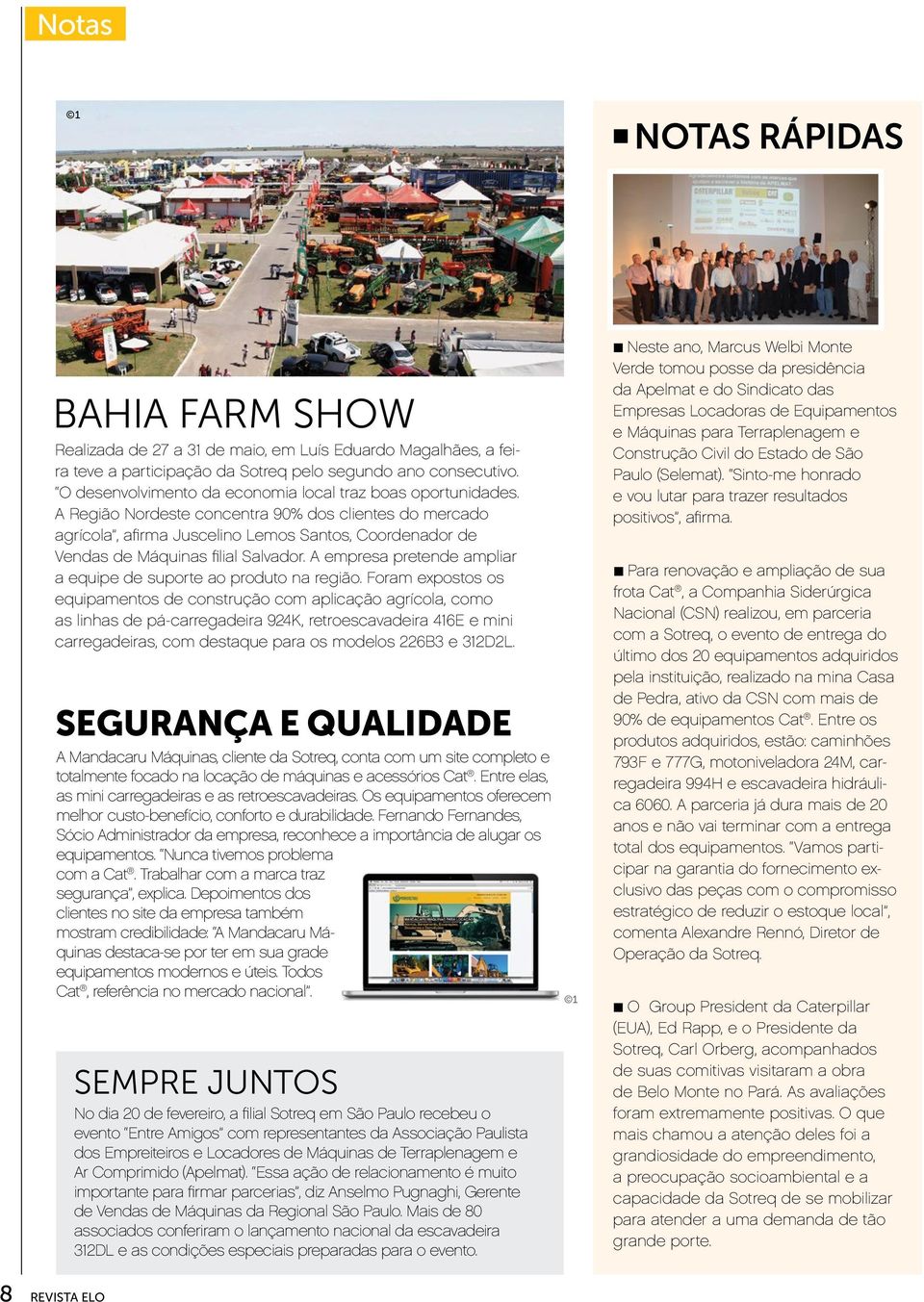 A Região Nordeste concentra 90% dos clientes do mercado agrícola, afirma Juscelino Lemos Santos, Coordenador de Vendas de Máquinas filial Salvador.