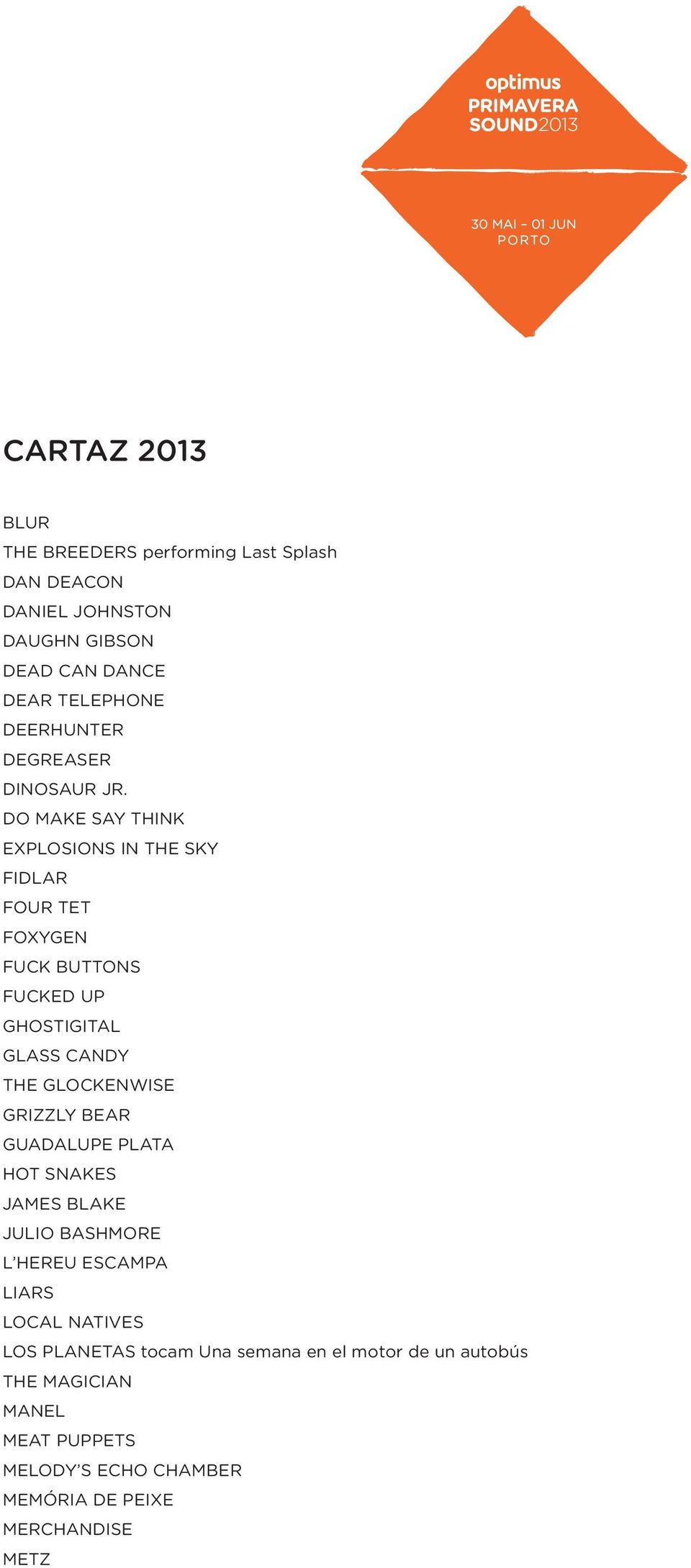 DO MAKE SAY THINK EXPLOSIONS IN THE SKY FIDLAR FOUR TET FOXYGEN FUCK BUTTONS FUCKED UP GHOSTIGITAL GLASS CANDY THE GLOCKENWISE