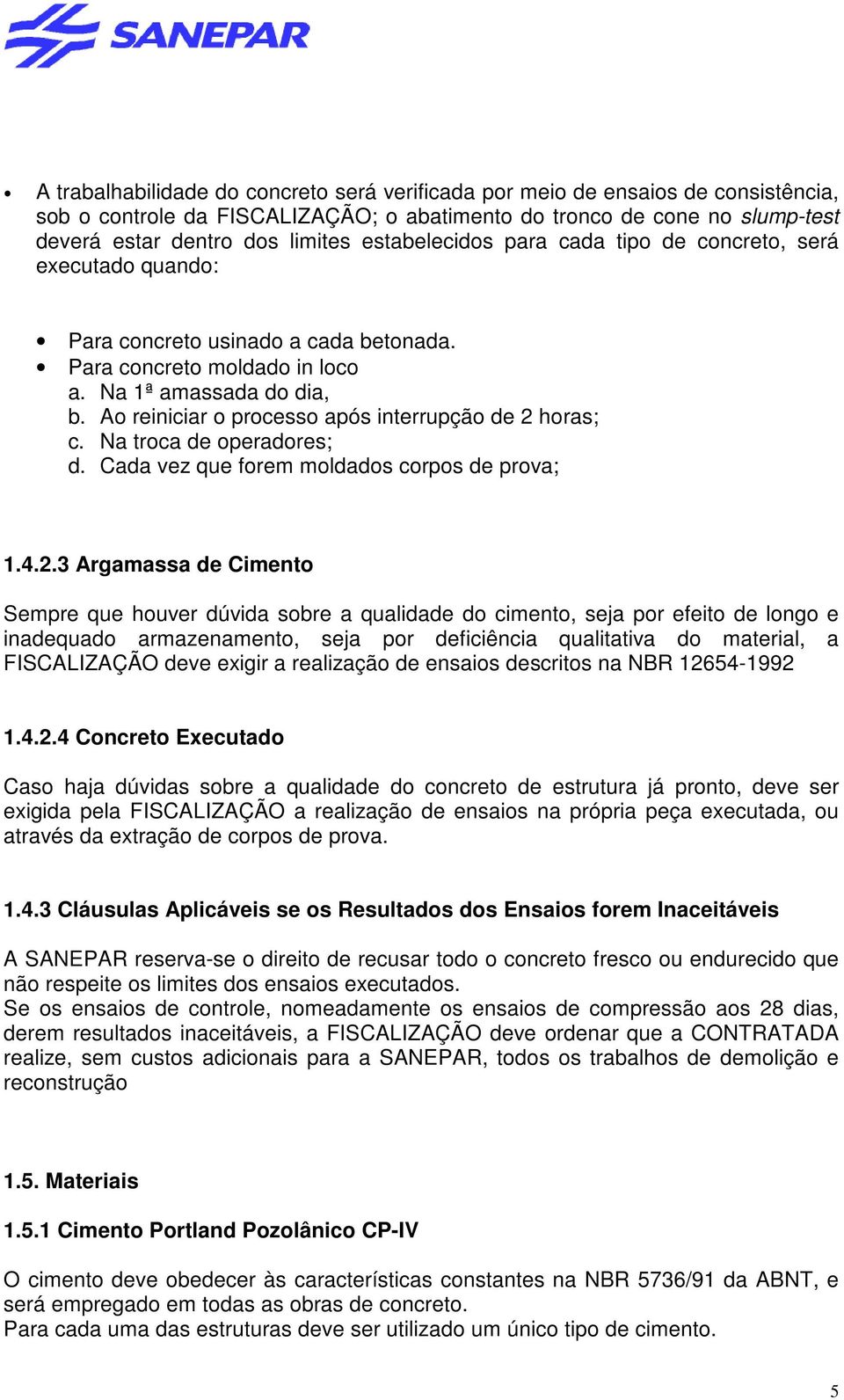 Ao reiniciar o processo após interrupção de 2 