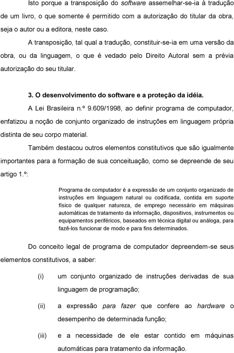 O desenvolvimento do software e a proteção da idéia. A Lei Brasileira n.º 9.