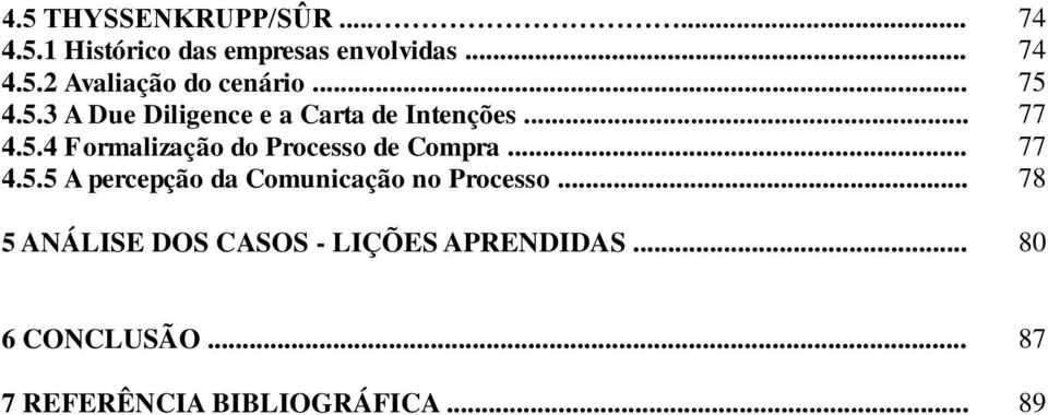 .. 77 4.5.5 A percepção da Comunicação no Processo.