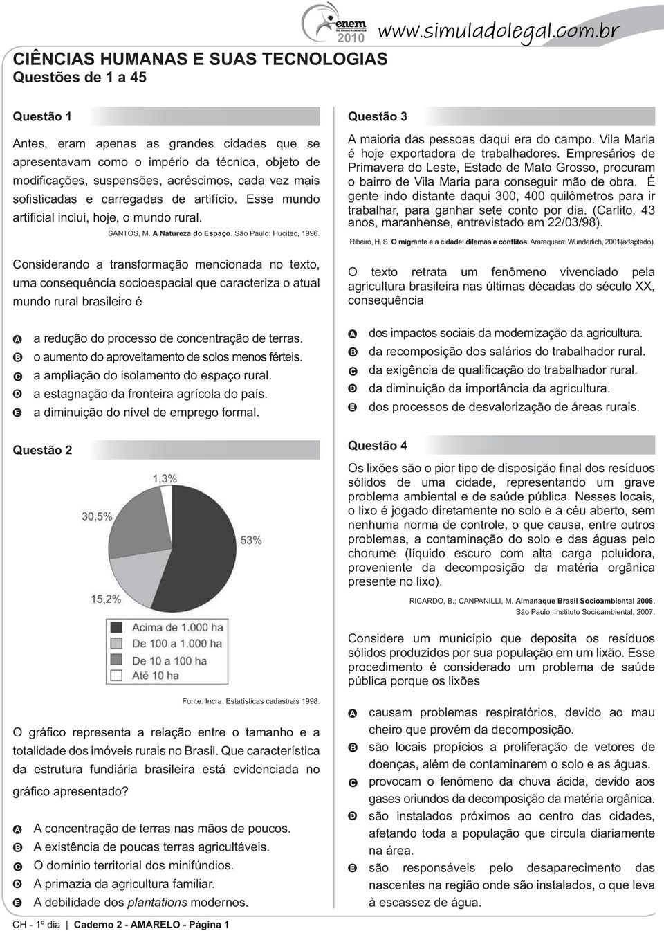 Natureza do Espaço Questão 2 Questão 3 Rib consequência Questão 4 presente