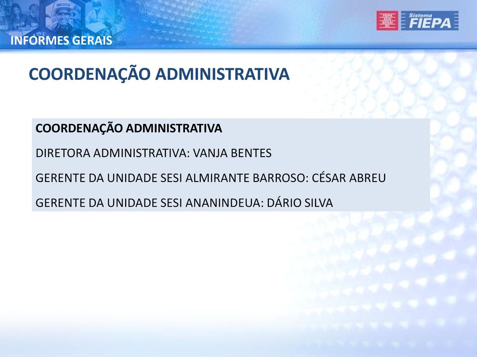 VANJA BENTES GERENTE DA UNIDADE SESI ALMIRANTE