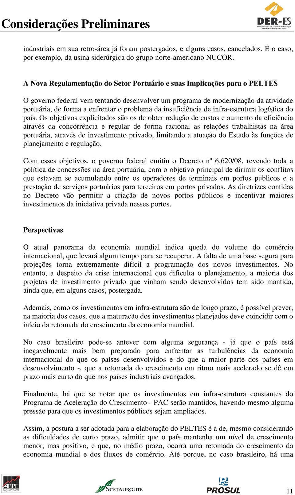 problema da insuficiência de infra-estrutura logística do país.