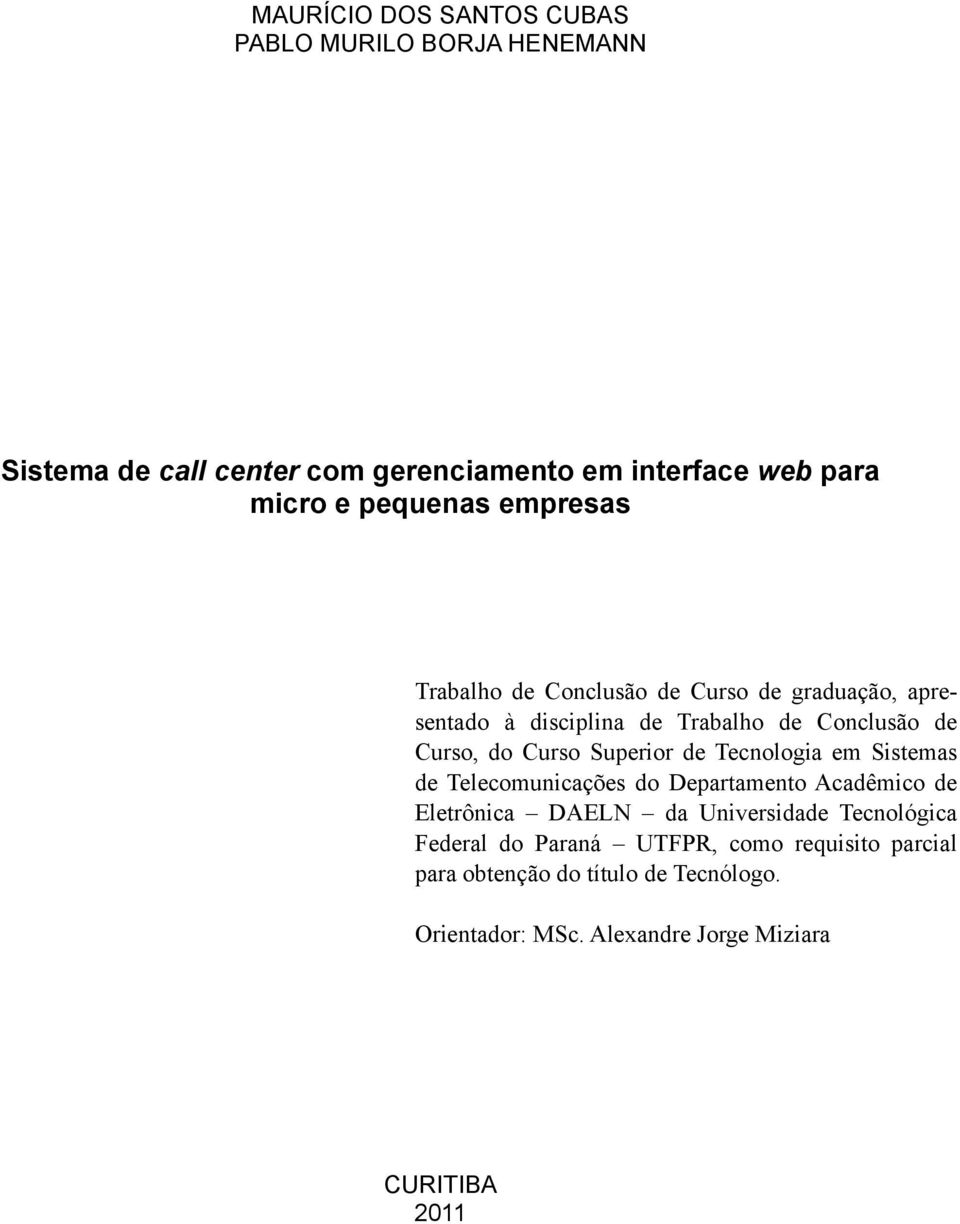 Superior de Tecnologia em Sistemas de Telecomunicações do Departamento Acadêmico de Eletrônica DAELN da Universidade Tecnológica