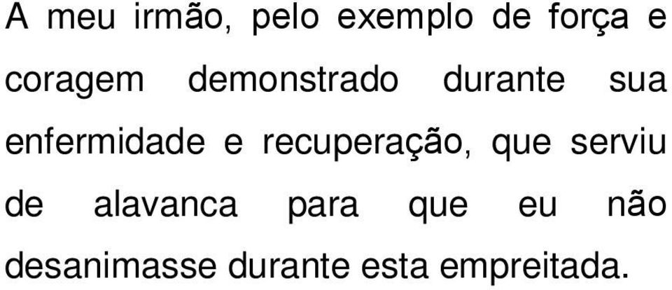 enfermidade e recuperação, que serviu de