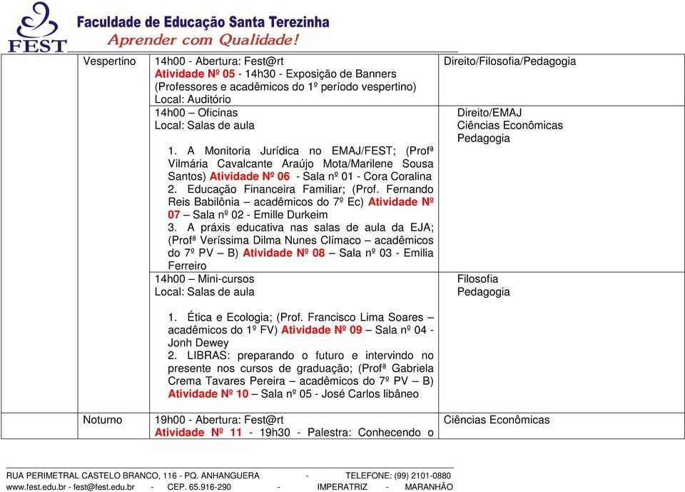 Fernando Reis Babilônia acadêmicos do 7º Ec) Atividade Nº 07 Sala nº 02 - Emille Durkeim 3.