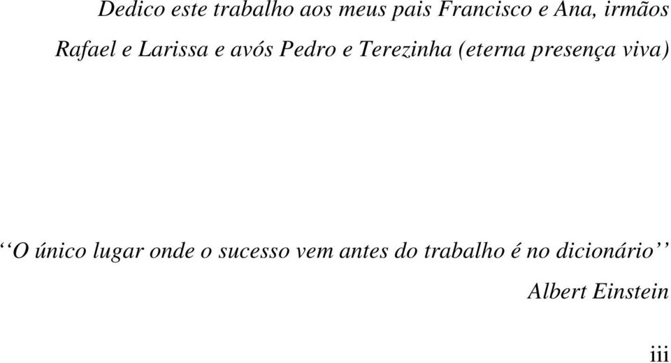 (eterna presença viva) O único lugar onde o sucesso