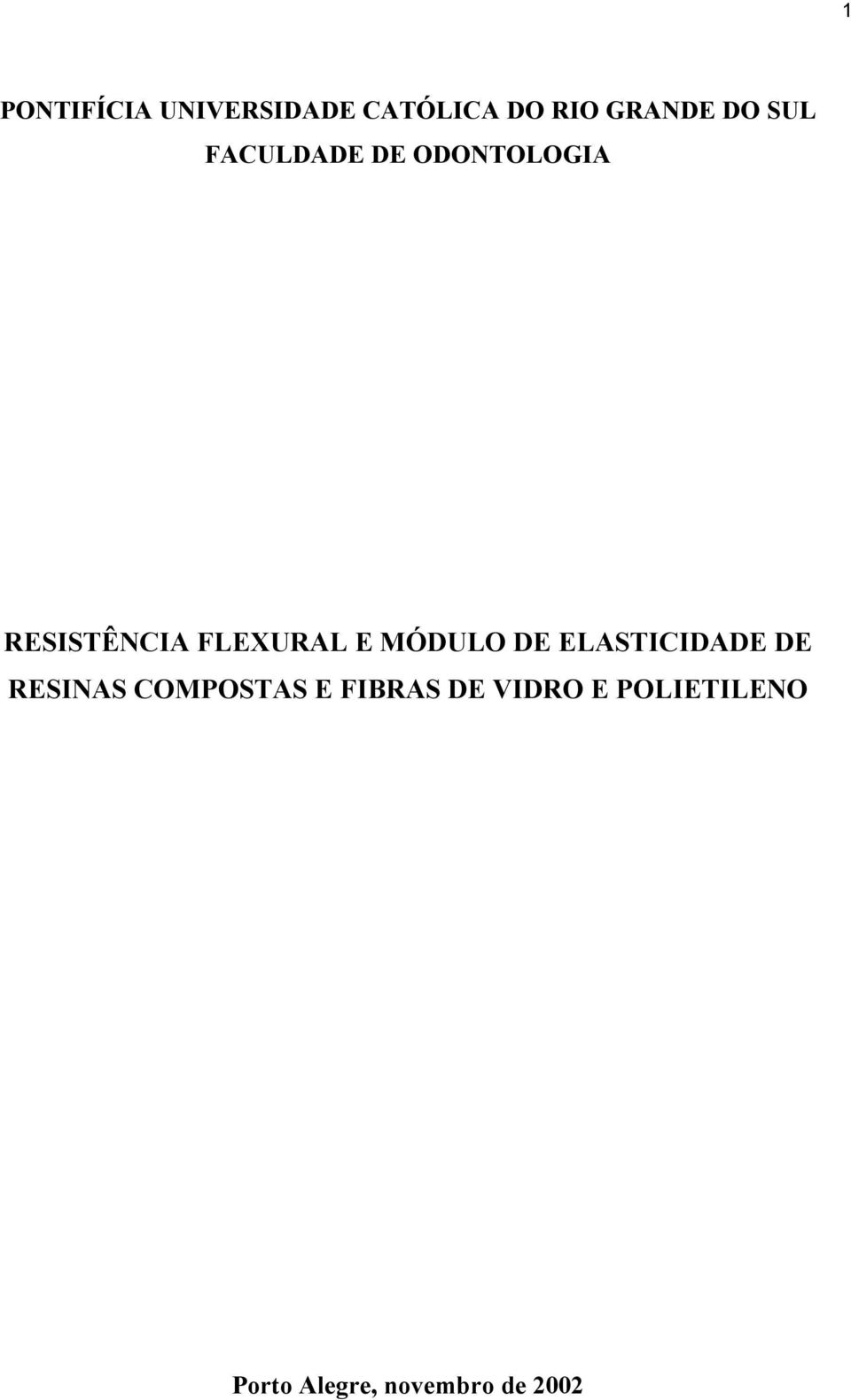 MÓDULO DE ELASTICIDADE DE RESINAS COMPOSTAS E FIBRAS