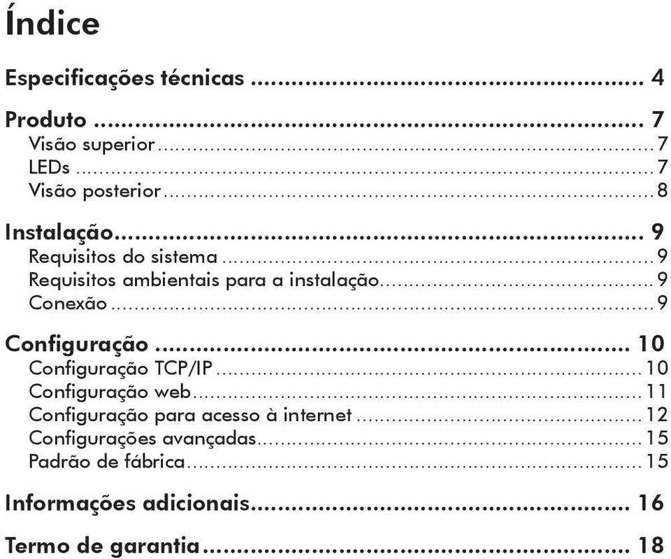 ..9 Configuração... 10 Configuração TCP/IP...10 Configuração web.