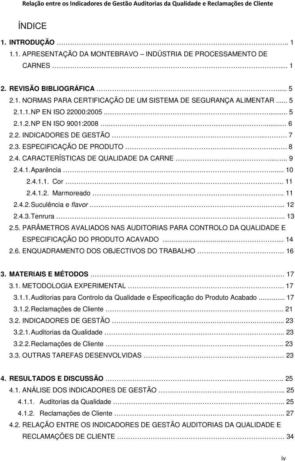 .. 10 2.4.1.1. Cor.. 11 2.4.1.2. Marmoreado.. 11 2.4.2. Suculência e flavor.... 12 2.4.3. Tenrura.... 13 2.5.