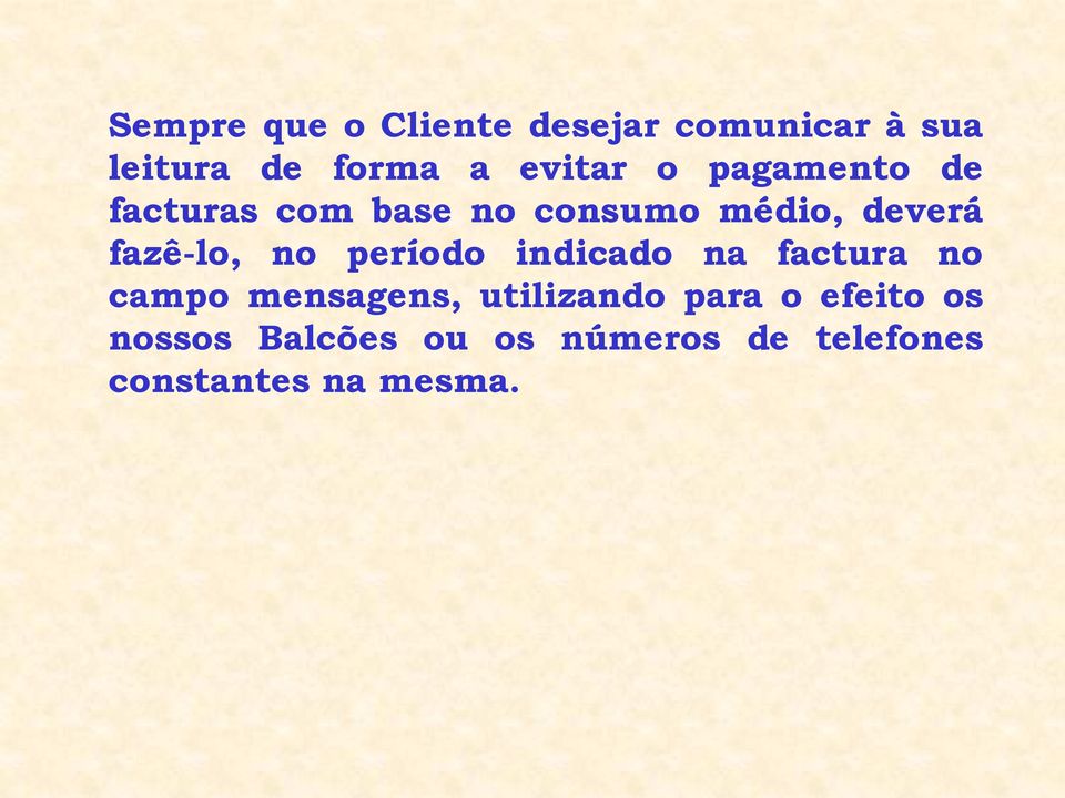 fazê-lo, no período indicado na factura no campo mensagens,