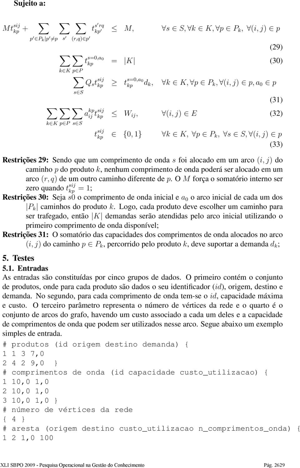 ser alocado em um arco (r, q) de um outro caminho diferente de p.