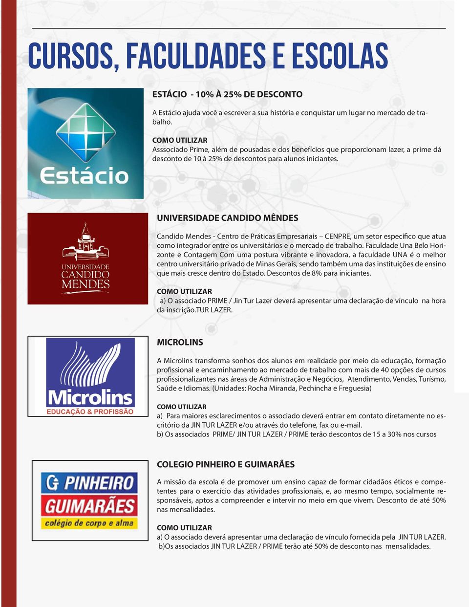 UNIVERSIDADE CANDIDO MÊNDES Candido Mendes - Centro de Práticas Empresariais CENPRE, um setor específico que atua como integrador entre os universitários e o mercado de trabalho.