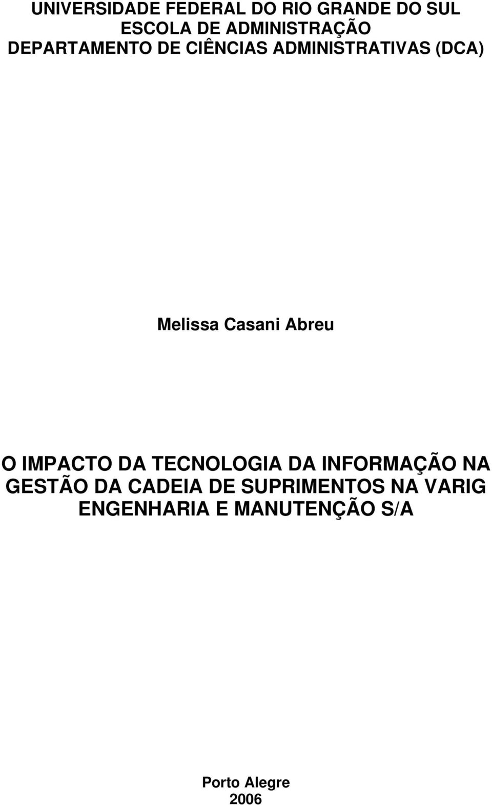 Abreu O IMPACTO DA TECNOLOGIA DA INFORMAÇÃO NA GESTÃO DA CADEIA