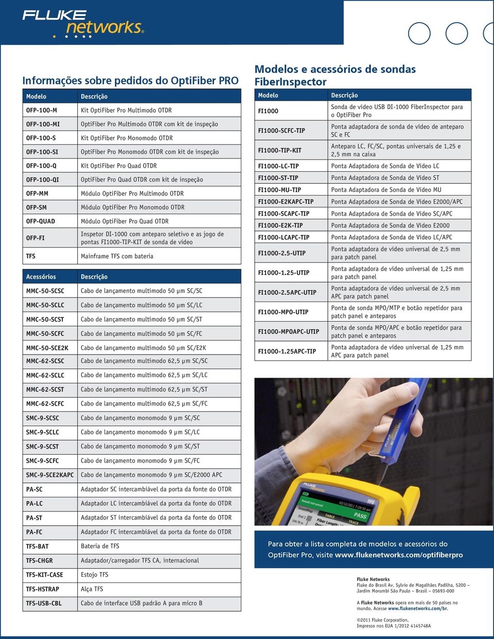 inspeção Kit OptiFiber Pro Quad OTDR OptiFiber Pro Quad OTDR com kit de inspeção Módulo OptiFiber Pro Multimodo OTDR Módulo OptiFiber Pro Monomodo OTDR Módulo OptiFiber Pro Quad OTDR Inspetor DI-1000