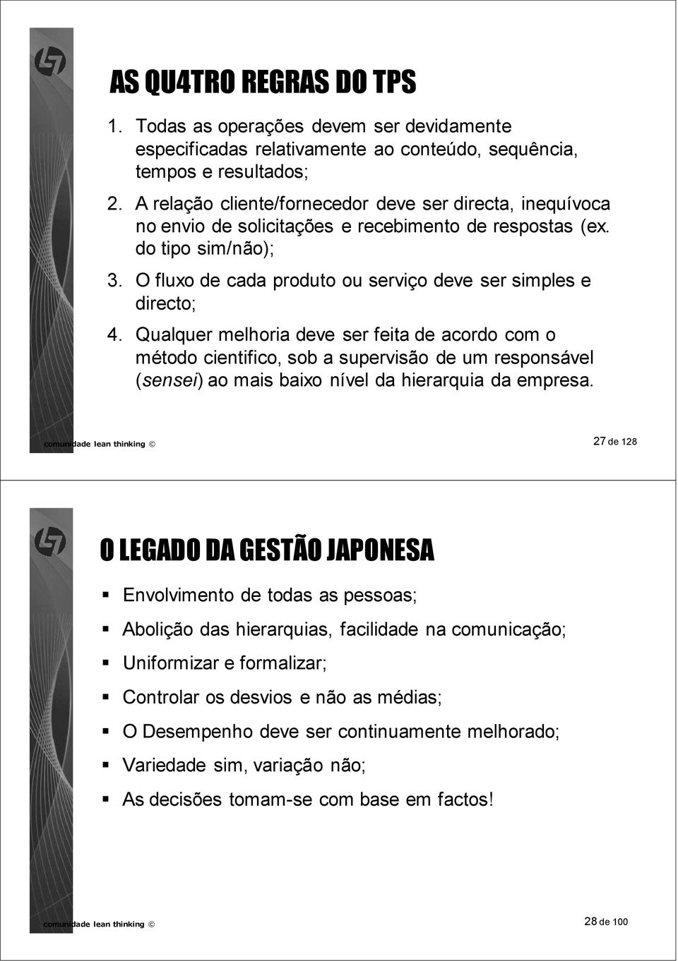 O fluxo de cada produto ou serviço deve ser simples e directo; 4.