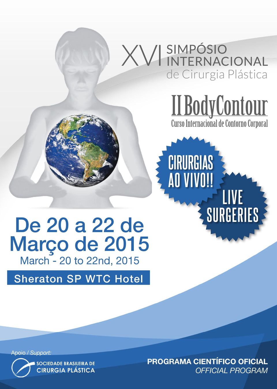 2015 Sheraton SP WTC Hotel Apoio / Support: SOCIEDADE