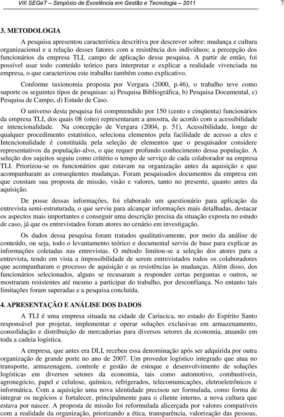 funcionários da empresa TLI, campo de aplicação dessa pesquisa.