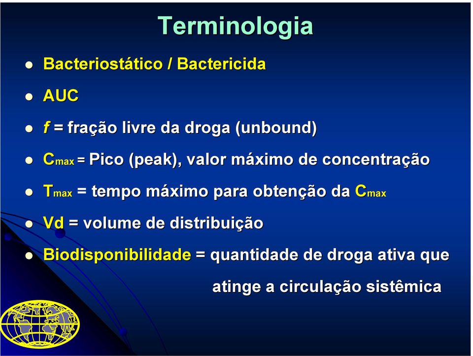 concentração Tmax = tempo máximo m para obtenção da Cmax Vd = volume de