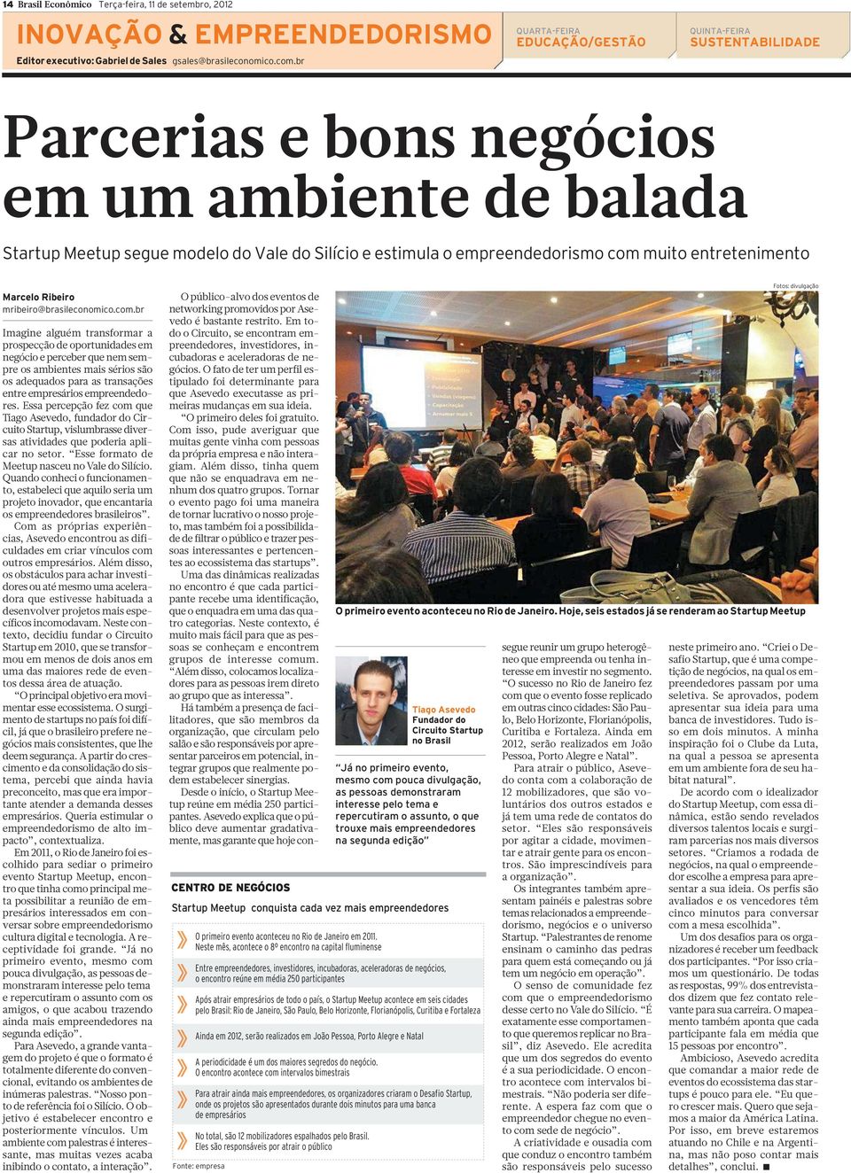 entretenimento Marcelo Ribeiro mribeiro@brasileconomico.com.