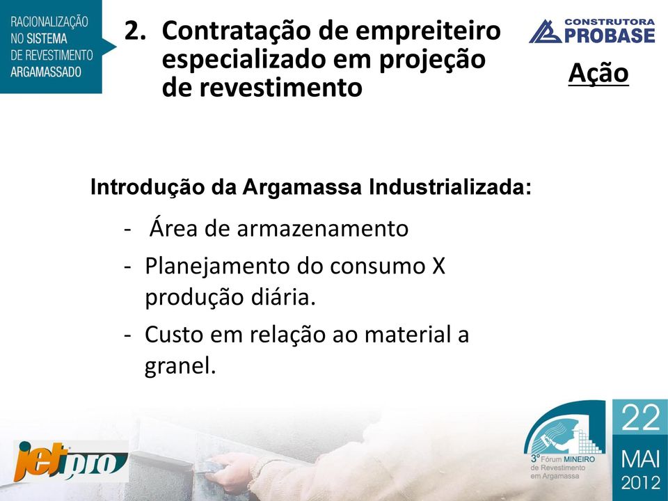 Industrializada: - Área de armazenamento - Planejamento