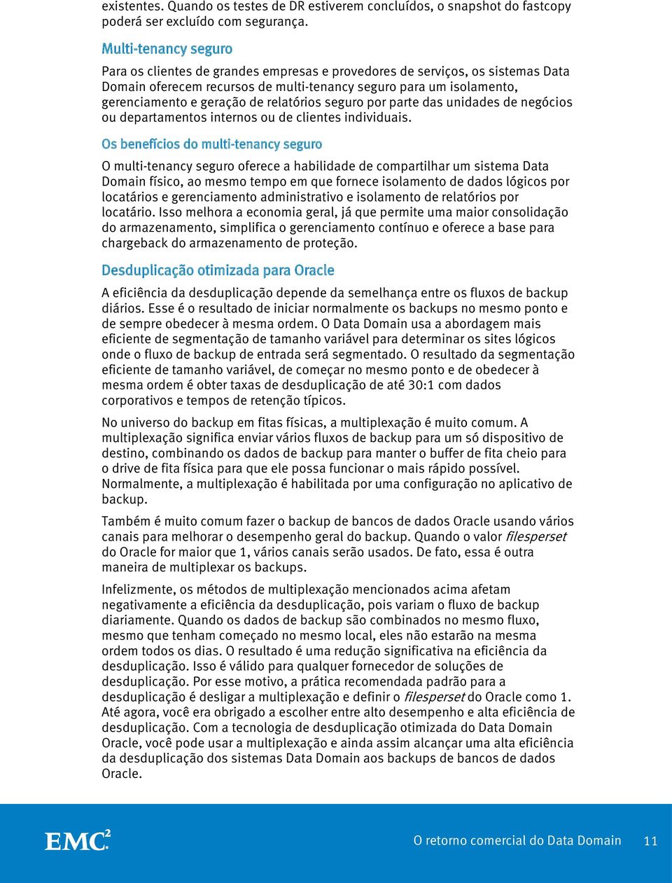 relatórios seguro por parte das unidades de negócios ou departamentos internos ou de clientes individuais.