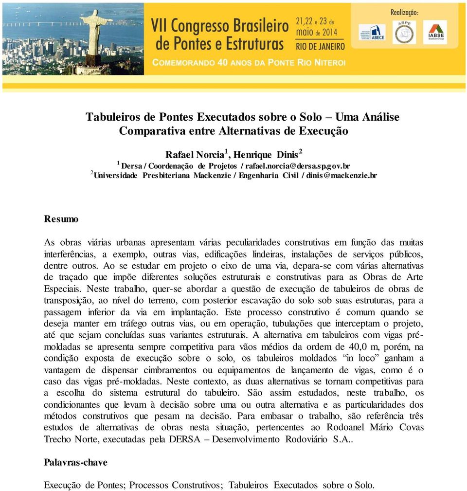 br Resumo As obras viárias urbanas apresentam várias peculiaridades construtivas em função das muitas interferências, a exemplo, outras vias, edificações lindeiras, instalações de serviços públicos,