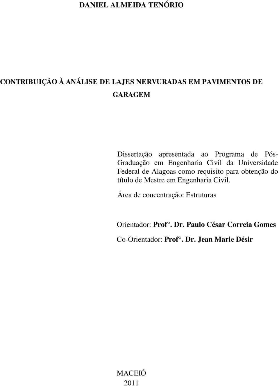 Alagoas como requisito para obtenção do título de Mestre em Engenharia Civil.