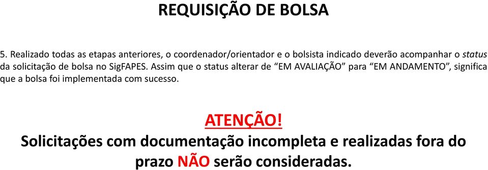 acompanhar o status da solicitação de bolsa no SigFAPES.