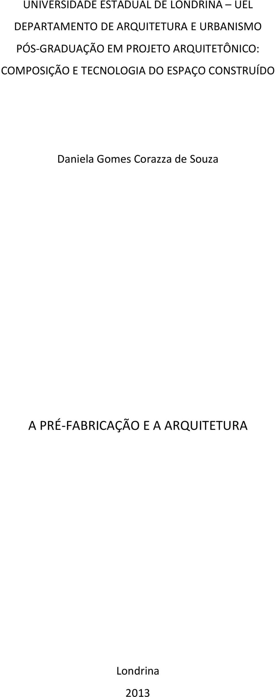 ARQUITETÔNICO: COMPOSIÇÃO E TECNOLOGIA DO ESPAÇO CONSTRUÍDO