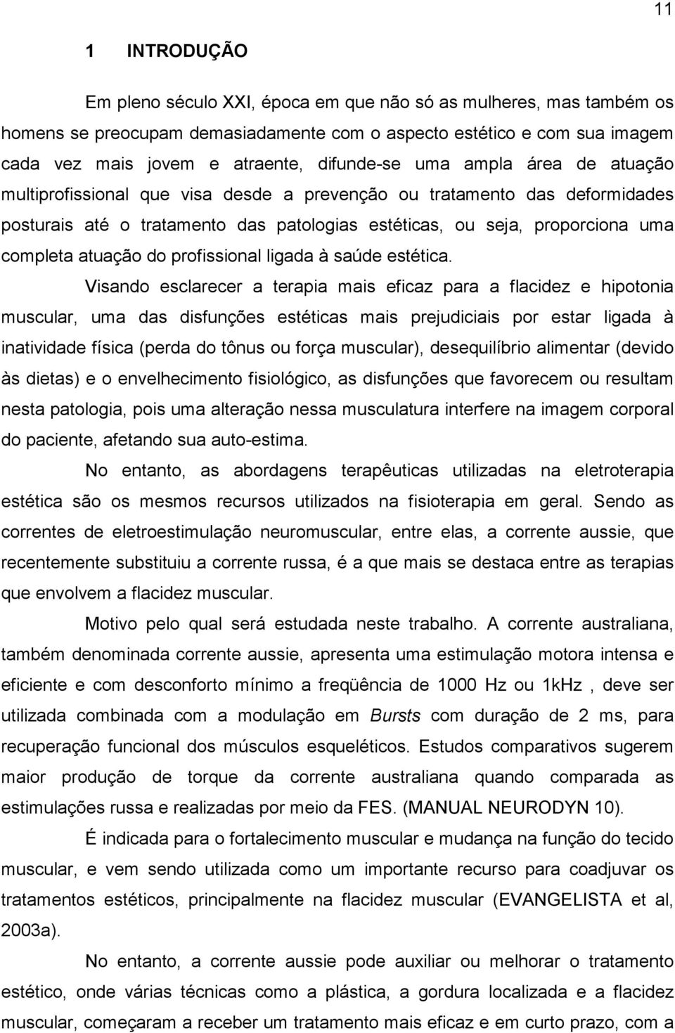 atuação do profissional ligada à saúde estética.