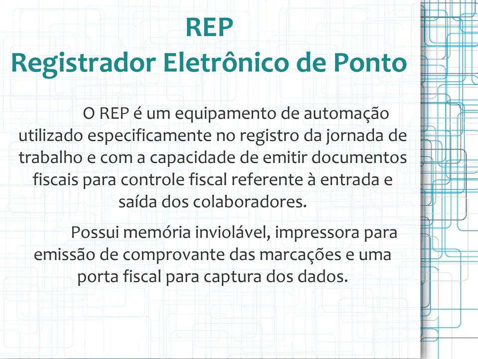 fiscais para controle fiscal referente à entrada e saída dos colaboradores.