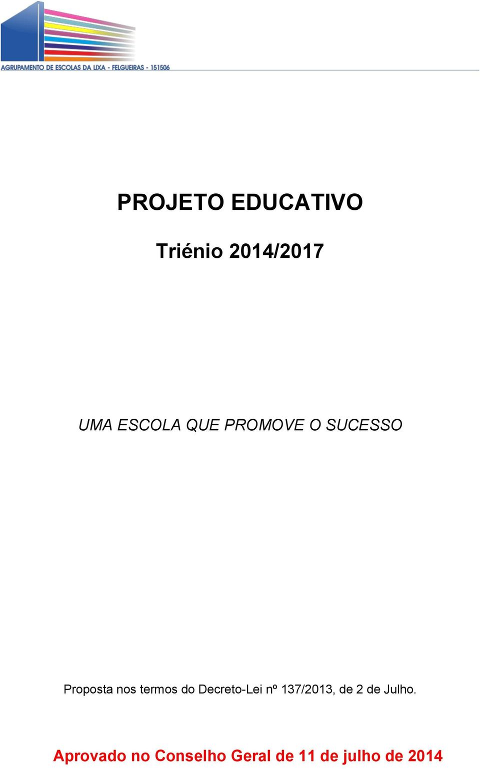 termos do Decreto-Lei nº 137/2013, de 2 de