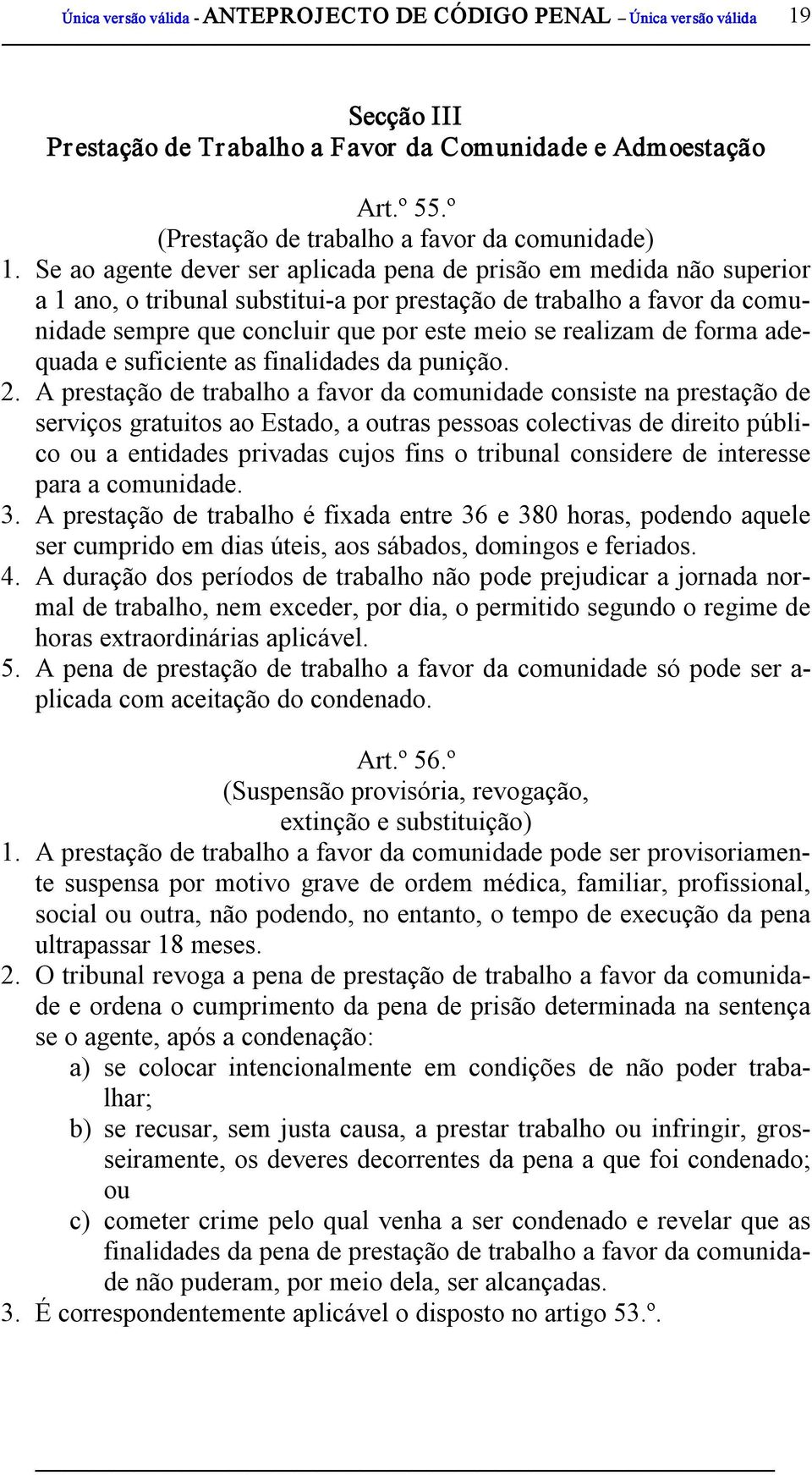 de forma adequada e suficiente as finalidades da punição. 2.