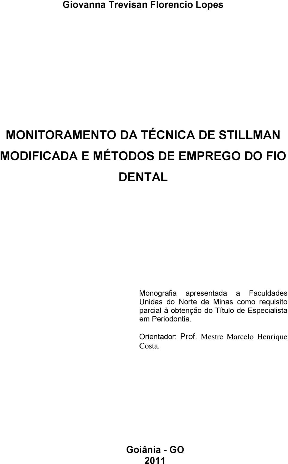 Faculdades Unidas do Norte de Minas como requisito parcial à obtenção do Título