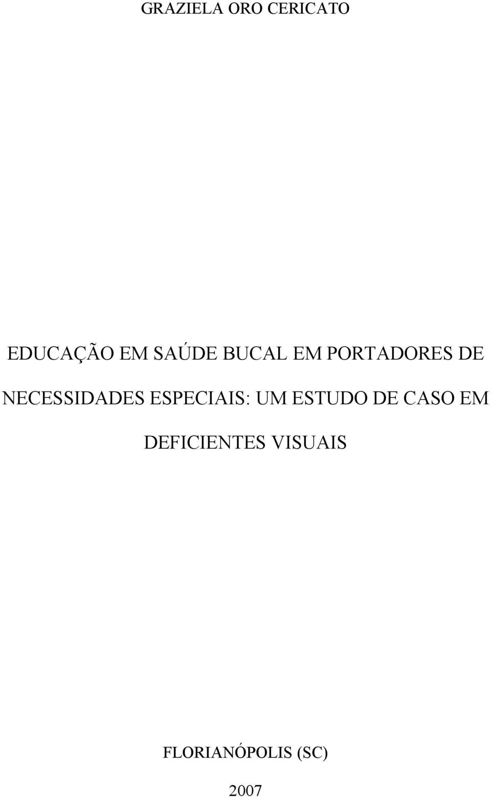 NECESSIDADES ESPECIAIS: UM ESTUDO DE