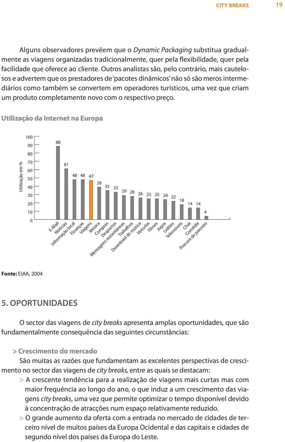 criam um produto completamente novo com o respectivo preço.