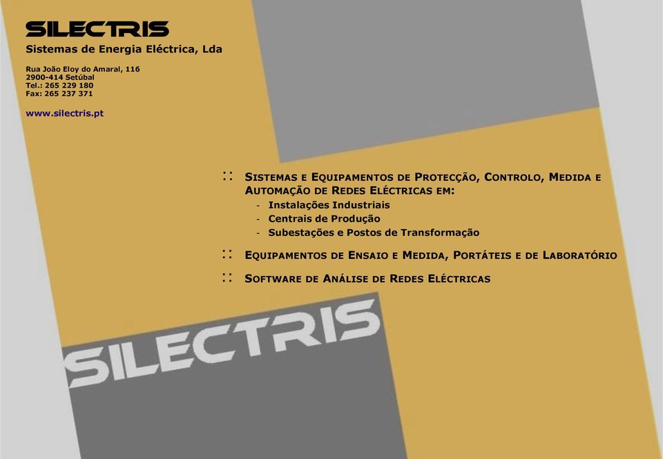 pt SISTEMAS E EQUIPAMENTOS DE PROTECÇÃO, CONTROLO, MEDIDA E AUTOMAÇÃO DE REDES ELÉCTRICAS EM: -