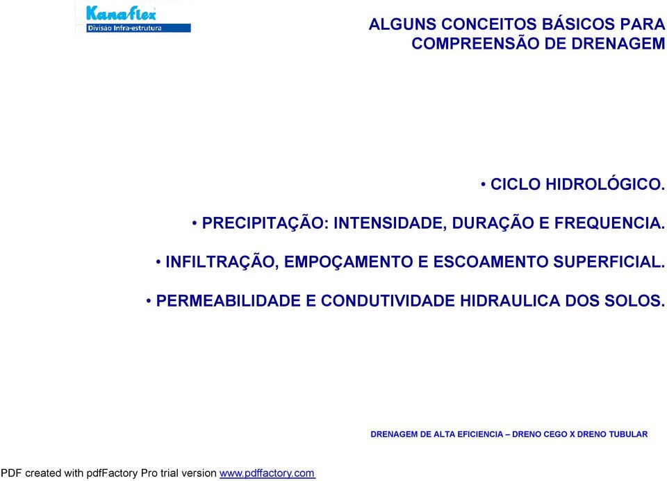 PRECIPITAÇÃO: INTENSIDADE, DURAÇÃO E FREQUENCIA.