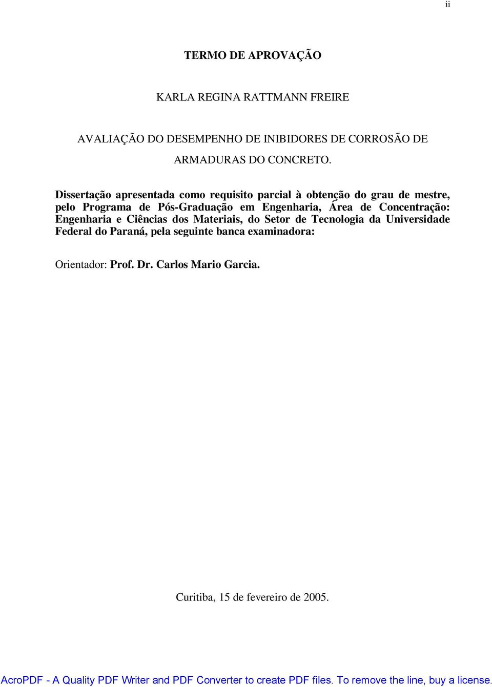 Dissertação apresentada como requisito parcial à obtenção do grau de mestre, pelo Programa de Pós-Graduação em