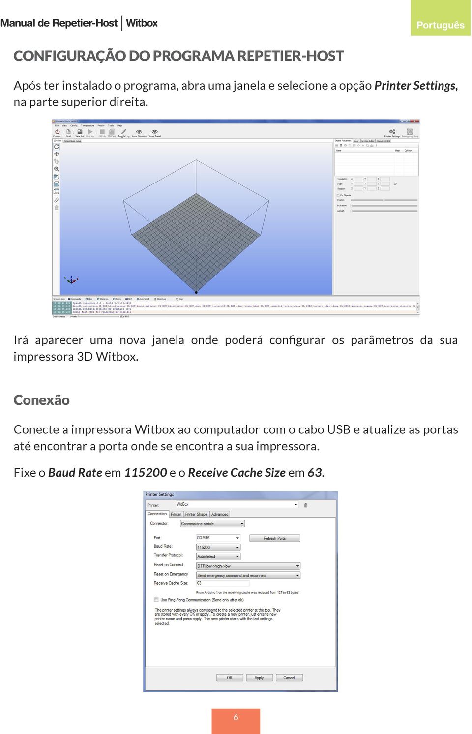 Irá aparecer uma nova janela onde poderá configurar os parâmetros da sua impressora 3D.