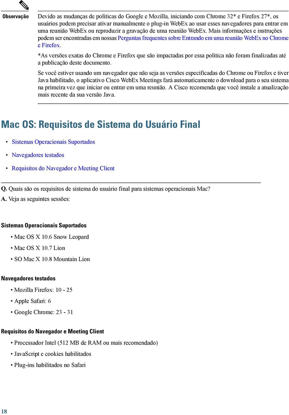 *As versões exatas do Chrome e Firefox que são impactadas por essa política não foram finalizadas até a publicação deste documento.